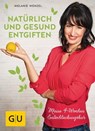 Natürlich und gesund entgiften - Melanie Wenzel - 9783833863486