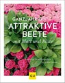 Ganzjährig attraktive Beete mit Blatt und Blüte - Ute Bauer ; Wolfgang Hensel - 9783833868672