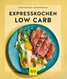 Expresskochen Low Carb - Sarah Schocke ; Alexander Dölle - 9783833869198