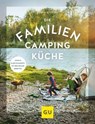 Die Familien-Campingküche - Sonja Stötzel - 9783833869372