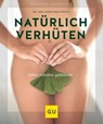 Natürlich verhüten - Dr. med. Dorothee Struck - 9783833869969