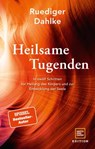 Heilsame Tugenden - Dr. med. Ruediger Dahlke - 9783833879234