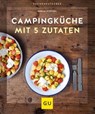 Campingküche mit 5 Zutaten - Sonja Stötzel - 9783833879418