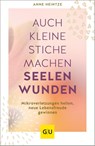 Auch kleine Stiche machen Seelenwunden - Anne Heintze - 9783833879708