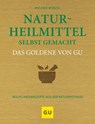 Naturheilmittel selbst gemacht Das Goldene von GU - Melanie Wenzel - 9783833881367