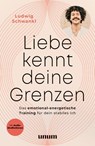 Liebe kennt deine Grenzen - Ludwig Schwankl - 9783833882166