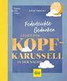 Federleichte Gedanken gegen das Kopfkarussell in der Nacht - Anke Precht - 9783833885020