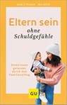 Eltern sein ohne Schuldgefühle - Béa Beste ; Silke R. Plagge - 9783833885488