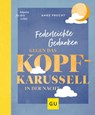Federleichte Gedanken gegen das Kopfkarussell in der Nacht - Anke Precht - 9783833885938