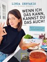 Wenn ich das kann, kannst du das auch! - Linda Zervakis ; Elissavet Patrikiou - 9783833886461