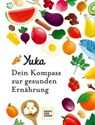 Yuka - Dein Kompass zur gesunden Ernährung - Julie Chapon ; Anthony Berthou - 9783833886782