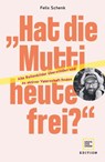 "Hat die Mutti heute frei?" - Felix Schenk - 9783833888328