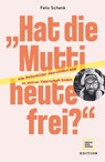 "Hat die Mutti heute frei?" - Felix Schenk - 9783833891946
