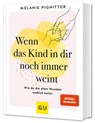 Wenn das Kind in dir noch immer weint - Melanie Pignitter - 9783833891953