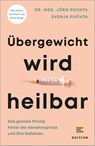 Übergewicht wird heilbar - Jörg Puchta ; Svenja Puchta - 9783833892622