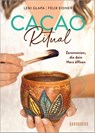Cacao Ritual - Leni Glapa ; Felix Eidner - 9783833892998