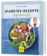 Diabetes-Rezepte vegetarisch - Matthias Riedl - 9783833894428