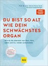 Du bist so alt wie dein schwächstes Organ - Prof. Dr. med. Bernd Kleine-Gunk ; Bernhard Hobelsberger - 9783833896422