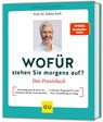 Wofür stehen Sie morgens auf? Das Praxisbuch - Tobias Esch - 9783833897849