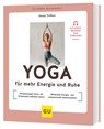 Yoga für mehr Energie und Ruhe - Anna Trökes - 9783833898679