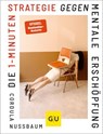 Die 1-Minuten-Strategie gegen mentale Erschöpfung - Cordula Nussbaum - 9783833899317
