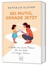 Sei mutig, gerade jetzt - Nathalie Klüver - 9783833899928