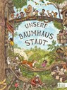 Unsere Baumhausstadt - Gideon Sterer - 9783833910357
