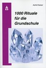 1000 Rituale für die Grundschule - Astrid Kaiser - 9783834010643