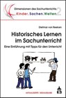 Historisches Lernen im Sachunterricht - Dietmar von Reeken - 9783834016874