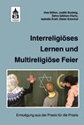 Interreligiöses Lernen und Multireligiöse Feier - Uwe Böhm ; Judith Budwig ; Zehra Isikhan-Vieriu ; Isabelle Kraft - 9783834022073