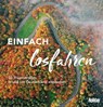 HOLIDAY Reisebuch: Einfach losfahren - Stefanie Buommino ; Nicoletta De Rossi ; Knut Diers ; Monika Dittombée ; Martin Fraas ; Robin Daniel Frommer ; Katja Gartz ; Hannah Glaser ; Ralf Johnen ; Barbara Kettl-Römer ; Andrea Lammert ; Ischta Lehmann ; Randolf Leyk ; Janet Lindemann ; Cornelia Lo - 9783834231581