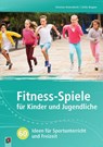 Fitness-Spiele für Kinder und Jugendliche - Christian Reinschmidt ; Ulrike Wagner - 9783834605689