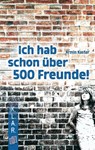 Ich hab schon über 500 Freunde! - Armin Kaster - 9783834622785