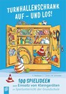 Turnhallenschrank auf - und los! - Friederike Neubauer ; Lydia Larue ; Maren Schneider - 9783834627490