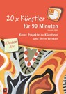 20 x Künstler für 90 Minuten - Klasse 3/4 - Susanne Vogt - 9783834629654