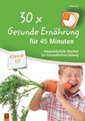 30x Gesunde Ernährung für 45 Minuten - Klasse 1/2 - Aline Kurt - 9783834630957