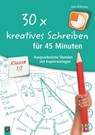 30 x kreatives Schreiben für 45 Minuten, Klasse 1/2 - Nina Wilkening - 9783834635655