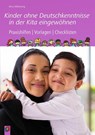 Kinder ohne Deutschkenntnisse in der Kita eingewöhnen - Nina Wilkening - 9783834636720