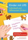 Kinder mit LRS individuell und differenziert fördern - Nicola Raschendorfer ; Stefanie Schultze-Moderow - 9783834637918