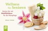 Wellness für Senioren - Karten-Set mit Wohlfühlideen für die Altenpflege - Melanie Schölzke - 9783834641441