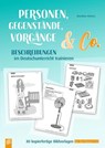 Personen, Gegenstände, Vorgänge & Co  Beschreibungen im Deutschunterricht trainieren - Dorothee Wolters - 9783834643391