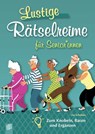 Lustige Rätselreime für Senioren und Seniorinnen - Ute Schröder - 9783834645531