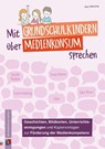 Mit Grundschulkindern über Medienkonsum sprechen - Nina Wilkening - 9783834660886