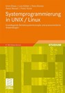 Systemprogrammierung in UNIX / Linux - Erich Ehses ; Lutz Köhler ; Frank Victor ; Horst Stenzel - 9783834814180