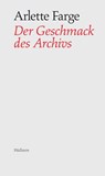 Der Geschmack des Archivs - Arlette Farge - 9783835305984