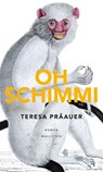 Oh Schimmi - Teresa Präauer - 9783835340466