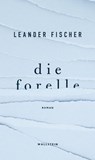 Die Forelle - Leander Fischer - 9783835345638