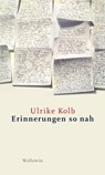 Erinnerungen so nah - Ulrike Kolb - 9783835346758