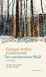 Der unterbrochene Wald - Georges-Arthur Goldschmidt - 9783835348653