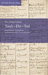 Taufe - Ehe - Tod - Eva Marie Lehner - 9783835353800
